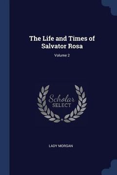 portada The Life and Times of Salvator Rosa; Volume 2 (in English)