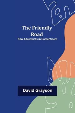 portada The Friendly Road New Adventures in Contentment (en Inglés)