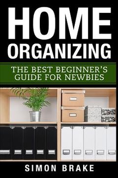 portada Home Organizing: The Best Beginner's Guide Fer Newbies (in English)