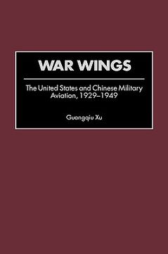portada war wings: the united states and chinese military aviation, 1929-1949 (en Inglés)