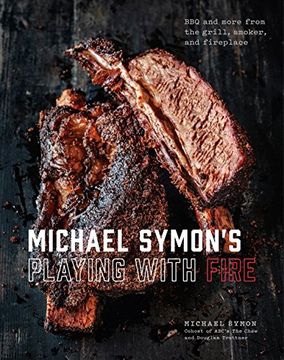 portada Michael Symon's Playing With Fire: Bbq and More From the Grill, Smoker, and Fireplace (en Inglés)