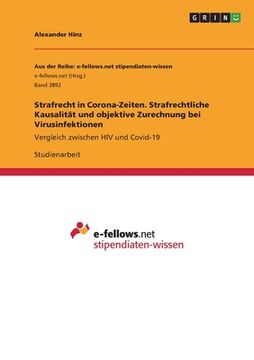 portada Strafrecht in Corona-Zeiten. Strafrechtliche Kausalität und objektive Zurechnung bei Virusinfektionen: Vergleich zwischen HIV und Covid-19 (in German)