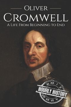 portada Oliver Cromwell: A Life From Beginning to End (Booklet) (en Inglés)