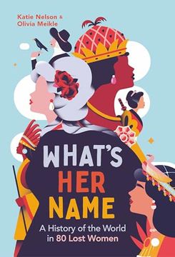 portada What’S her Name: A History of the World in 70 Lost Women (en Inglés)