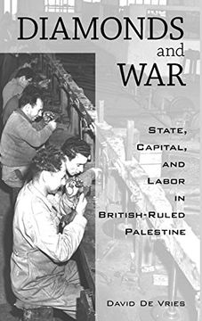 portada Diamonds and War: State, Capital, and Labor in British-Ruled Palestine (en Inglés)