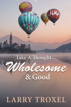 portada Take a Thought...Wholesome and Good (en Inglés)