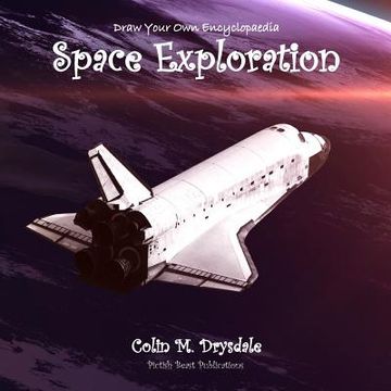 portada Draw Your Own Encyclopaedia Space Exploration (en Inglés)