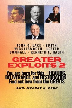 portada Greater Exploits - 2 -You are Born For This - Healing Deliverance and Restoration: You are Born for This - Healing, Deliverance and Restoration - Find (en Inglés)