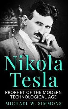 portada Nikola Tesla: Prophet Of The Modern Technological Age (en Inglés)