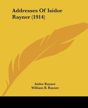 portada addresses of isidor rayner (1914) (en Inglés)