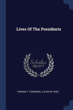 portada Lives Of The Presidents (en Inglés)