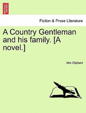 portada a country gentleman and his family. [a novel.] (en Inglés)