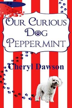 portada Our Curious Dog Peppermint (en Inglés)