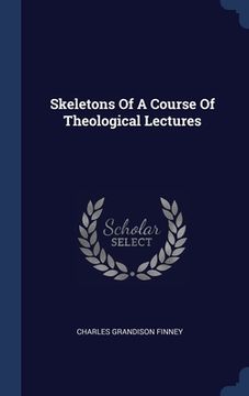 portada Skeletons Of A Course Of Theological Lectures (en Inglés)