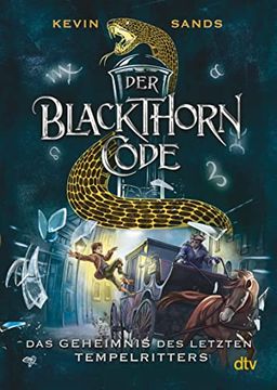 portada Der Blackthorn-Code - das Geheimnis des Letzten Tempelritters: Spannendes Action-Abenteuer ab 11 (Die Blackthorn Code-Reihe, Band 3) (in German)