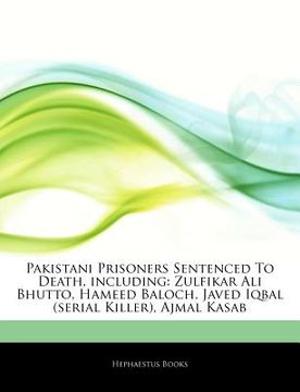 portada articles on pakistani prisoners sentenced to death, including: zulfikar ali bhutto, hameed baloch, javed iqbal (serial killer), ajmal kasab