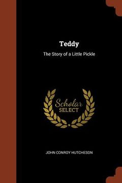 portada Teddy: The Story of a Little Pickle (en Inglés)