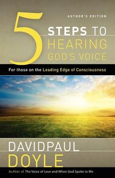 portada 5 Steps to Hearing God's Voice: For Those on the Leading Edge of Consciousness (Author's Edition) (en Inglés)