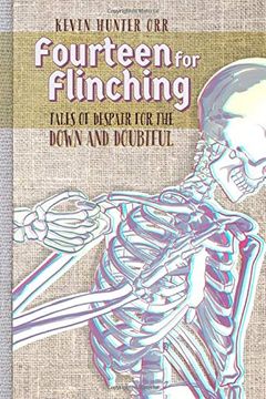 portada Fourteen for Flinching: Tales of Despair for the Down and Doubtful 