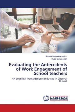 portada Evaluating the Antecedents of Work Engagement of School teachers (en Inglés)