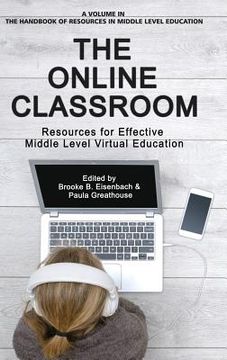 portada The Online Classroom: Resources for Effective Middle Level Virtual Education (en Inglés)