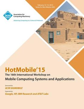 portada HotMobile 15 16th International Workshop on Mobile Computing Systems and Applications (en Inglés)