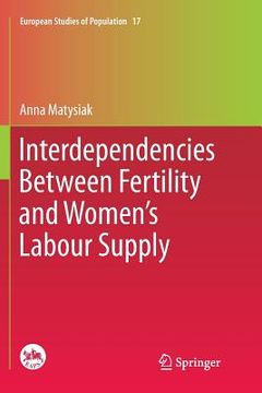 portada Interdependencies Between Fertility and Women's Labour Supply (in English)