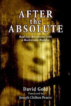 portada after the absolute: real life adventures with a backwoods buddha
