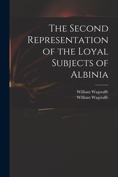 portada The Second Representation of the Loyal Subjects of Albinia (en Inglés)
