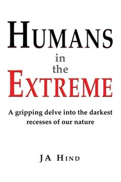 portada Humans in the Extreme: A gripping delve into the darkest recesses of our nature
