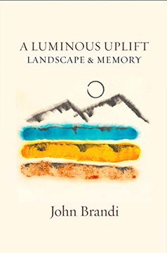 portada A Luminous Uplift, Landscape & Memory (in English)