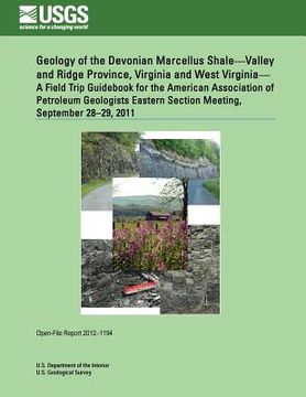 portada Geology of the Devonian Marcellus Shale?Valley and Ridge Province, Virginia and West Virginia? A Field Trip Guidebook for the American Association of (en Inglés)