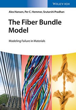 portada The Fiber Bundle Model: Modeling Failure in Materials (Statistical Physics of Fracture and Breakdown)
