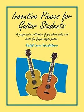 portada Incentive Pieces for Guitar Students: A Progressive Collection of fun Short Solos and Duets for Finger-Style Guitar. (en Inglés)