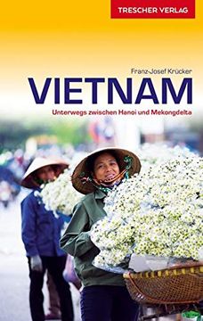 portada Vietnam: Mit Hanoi, hue und Saigon (Trescher-Reihe Reisen) (en Alemán)