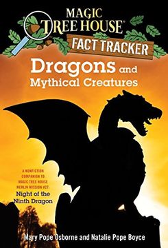 portada Dragons and Mythical Creatures: A Nonfiction Companion to Magic Tree House Merlin Mission #27: Night of the Ninth Dragon (Magic Tree House (r) Fact Tracker) (en Inglés)
