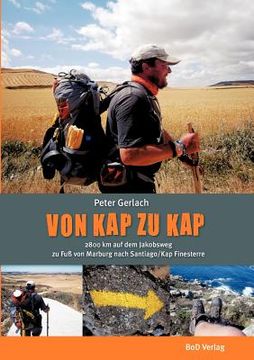 portada Von kap zu Kap: 2800 km von Marburg Nach Santiago auf dem Jakobsweg (en Alemán)