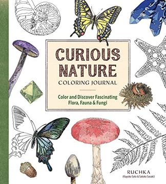portada Curious Nature Coloring Journal: Color and Discover Fascinating Flora, Fauna & Fungi (en Inglés)