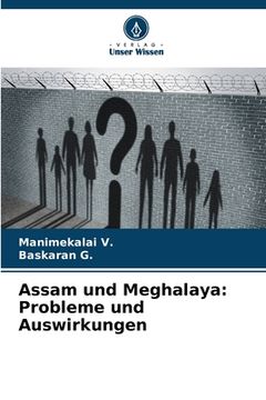 portada Assam und Meghalaya: Probleme und Auswirkungen (en Alemán)