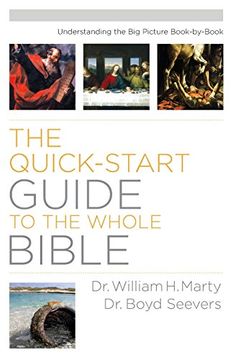 portada The Quick-Start Guide to the Whole Bible: Understanding the Big Picture Book-by-Book (en Inglés)