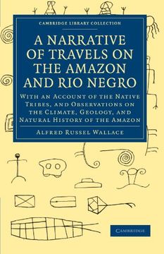 portada A Narrative of Travels on the Amazon and rio Negro, With an Account of the Native Tribes, and Observations on the Climate, Geology, and Natural. Library Collection - Latin American Studies) (en Inglés)