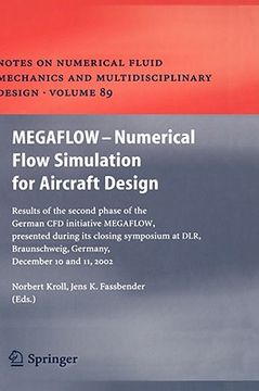 portada megaflow - numerical flow simulation for aircraft design: results of the second phase of the german cfd initiative megaflow, presented during its clos (in English)