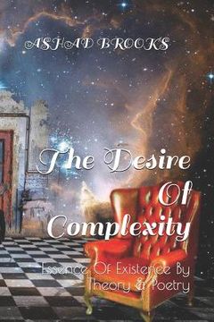 portada The Desire of Complexity: Essence of Existence by Theory & Poetry (in English)
