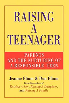 portada Raising a Teenager: Parents and the Nurturing of a Responsible Teen (in English)