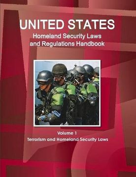 portada US Homeland Security Laws and Regulations Handbook Volume 1 Terrorism and Homeland Security Laws