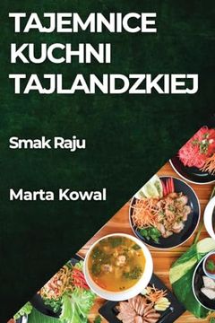 portada Tajemnice Kuchni Tajlandzkiej: Smak Raju (in Polaco)