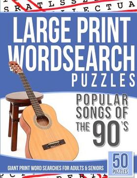 portada Large Print Wordsearches Puzzles Popular Songs of 90s: Giant Print Word Searches for Adults & Seniors (en Inglés)