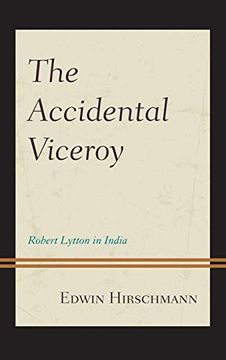 portada The Accidental Viceroy: Robert Lytton in India (in English)