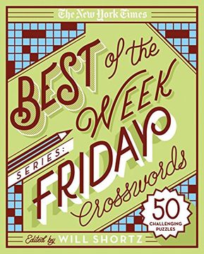portada The New York Times Best of the Week Series: Friday Crosswords: 50 Challenging Puzzles (The New York Times Crossword Puzzles) (in English)