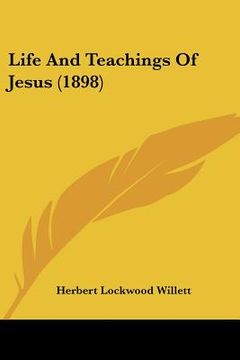 portada life and teachings of jesus (1898) (en Inglés)